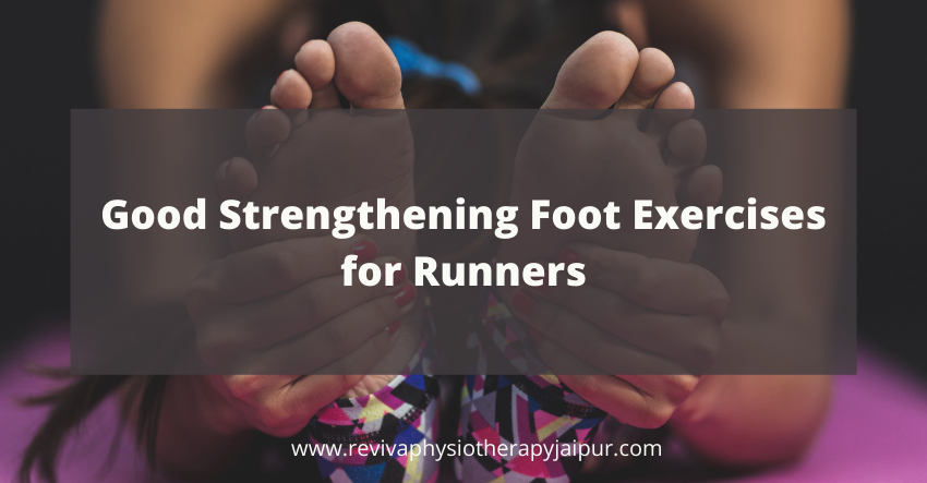 Good Strengthening Foot Exercises for Runners